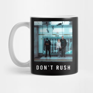 Don't Rush, But Don't Slow Down Mug